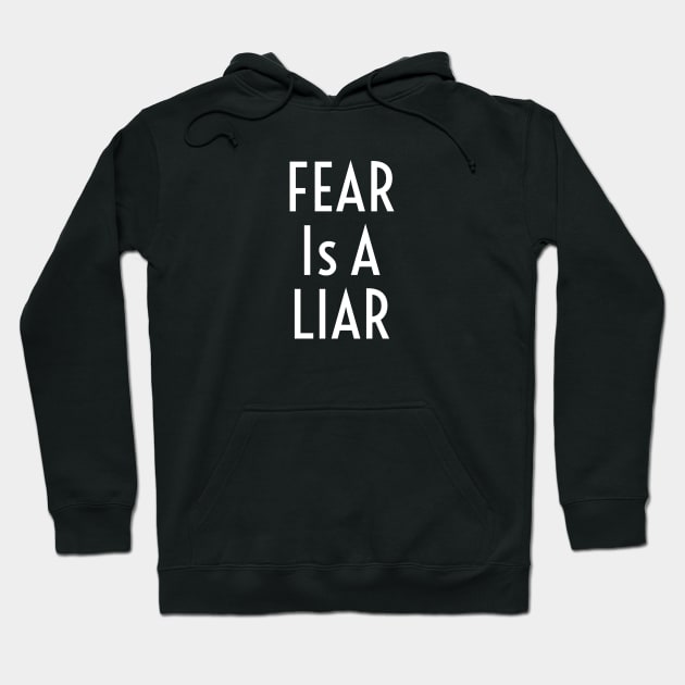 Fear Is A Liar Hoodie by NoLimitsMerch